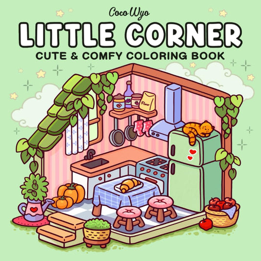 Little Corner: Libro para colorear para adultos y adolescentes, diseños súper lindos de espacios acogedores e higiénicos para la relajación (Colorear espacios acogedores) KEEPLIVINGFASTER