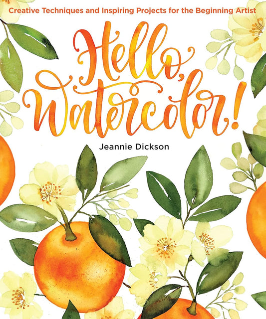 LIBRO EN INGLÉS Hello, Watercolor!: Creative Techniques and Inspiring Projects for the Beginning Artist - An Art Instruction & Watercolor Book