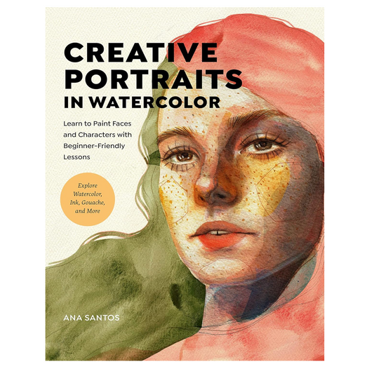 LIBRO EN INGLÉS - Retratos creativos en acuarela: Aprende a pintar rostros y personajes con lecciones para principiantes - Explora la acuarela, la tinta, el gouache y más.